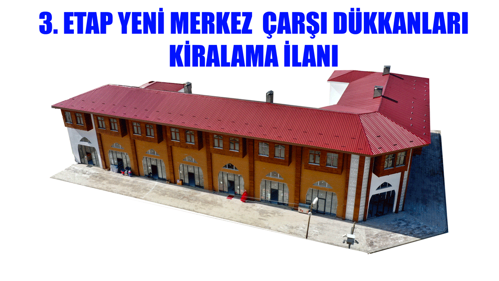 3. ETAP MERKEZ ÇARŞI DÜKKANLARI KİRALAMA İLANI