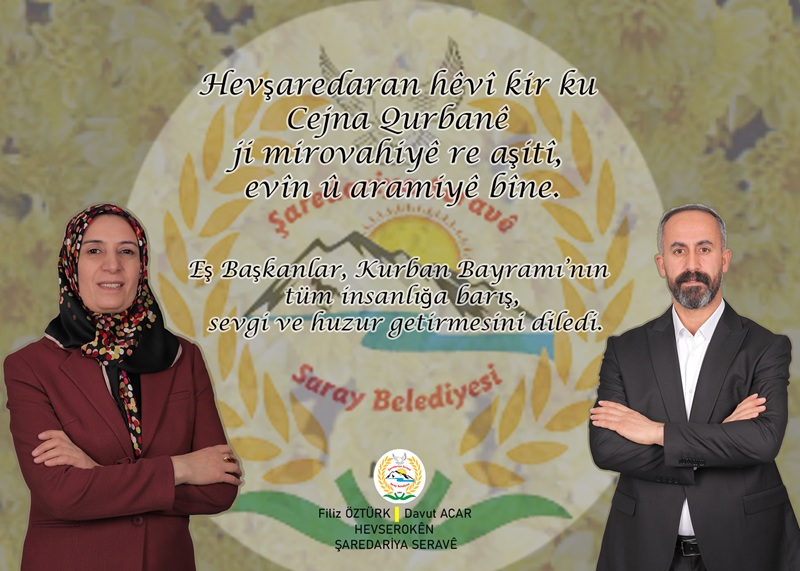 Saray Belediye Eş Başkanları Filiz ÖZTÜRK ve Davut ACAR 'dan Kürtçe ve Türkçe kurban bayramı mesajı 